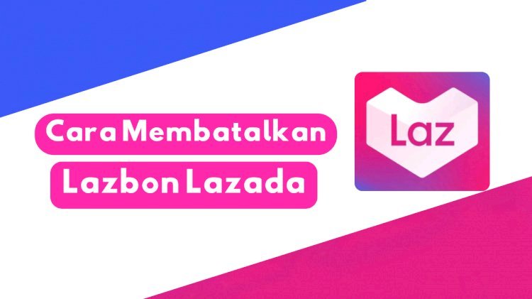 TUTORIAL Cara Pinjaman Lazbon lazada